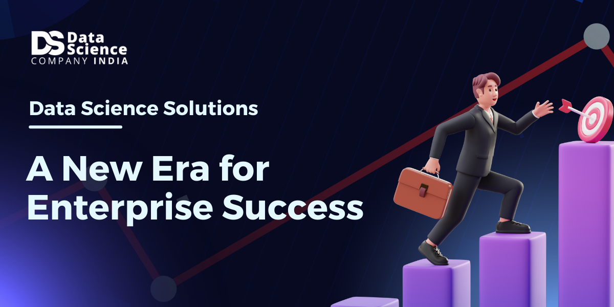 Data Science Solutions_ A New Era for Enterprise Success