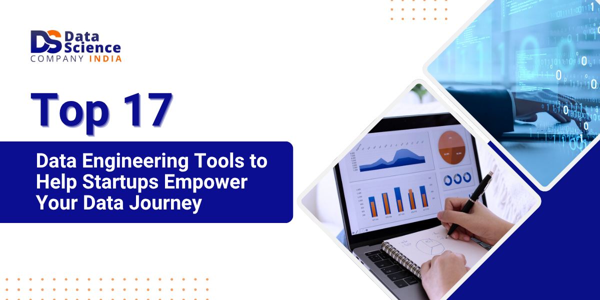 17 Essential Data Engineering Tools to Boost Your Startup's Data Strategy